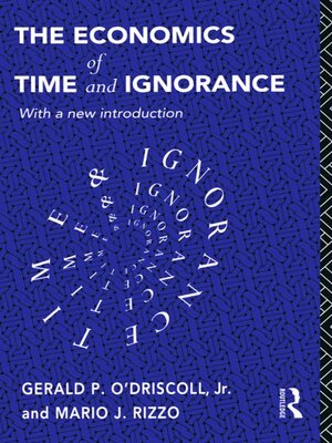 cover image of The Economics of Time and Ignorance